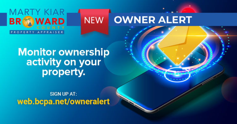 Join over 100,000 Broward County Property Owners Who Have Signed Up for BCPA’s Owner Alert